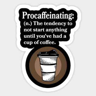 Procaffeinating - Funny- Coffee Lover Sticker